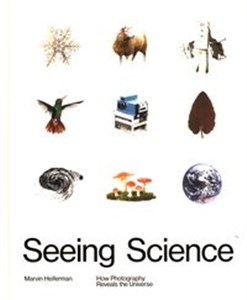 Picture of Seeing Science How Photography Reveals the Universe