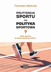 Picture of Polityzacja sportu czy polityka sportowa?