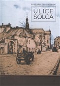 Ulice Solc... - Ryszard Żelichowski -  books from Poland