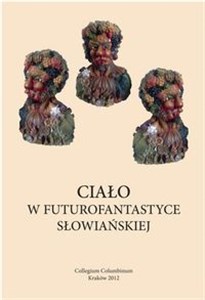 Picture of Ciało w futurofantastyce słowiańskiej