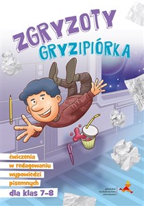 Picture of Zgryzoty Gryzipiórka Ćwiczenia w redagowaniu wypowiedzi pisemnych dla klas 7-8 Szkoła podstawowa