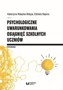 Picture of Psychologiczne uwarunkowania osiągnięć szkolnych uczniów