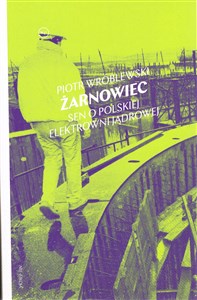 Picture of Żarnowiec Sen o polskiej elektrowni jądrowej
