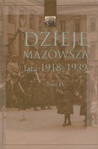 Picture of Dzieje Mazowsza Tom IV lata 1918-1939