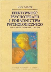 Picture of Efektywność psychoterapii i poradnictwa psychologicznego Wyniki badań i praktyka kliniczna