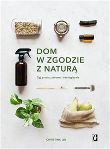 Picture of Dom w zgodzie z naturą Żyj prosto, zdrowo i ekologicznie