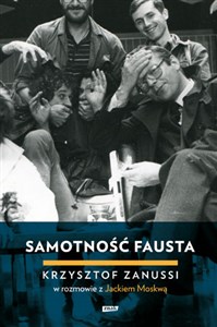 Picture of Samotność Fausta Krzysztof Zanussi w rozmowie z Jackiem Moskwą
