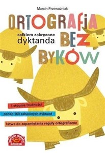 Picture of Ortografia bez byków Całkiem zakręcone dyktanda