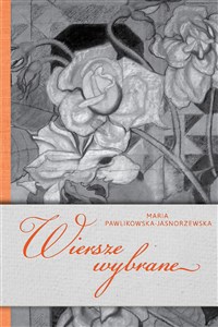 Obrazek Wiersze wybrane Maria Pawlikowska-Jasnorzewsk