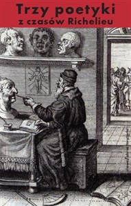 Picture of Trzy poetyki z czasów Richelieu Francuski klasycyzm o dramacie
