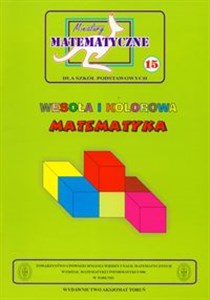 Obrazek Miniatury matematyczne 15 Wesoła i kolorowa matematyka Szkoła podstawowa