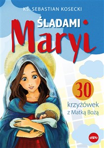 Picture of Śladami Maryi 30 krzyżówek z Matką Bożą