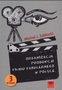 Obrazek Organizacja produkcji filmu fabularnego w Polsce