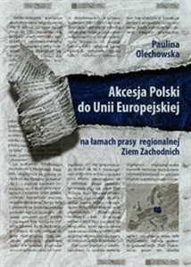 Obrazek Akcesja Polski do Uni Europejskiej na łamach prasy regionalnej Ziem Zachodnich