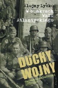 Picture of Duchy wojny 2 W bunkrach Wału Atlantyckiego