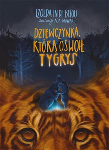 Picture of Dziewczynka, którą oswoił tygrys