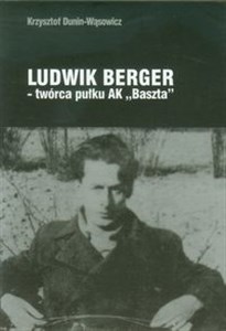Picture of Ludwik Berger twórca pułku AK Baszta