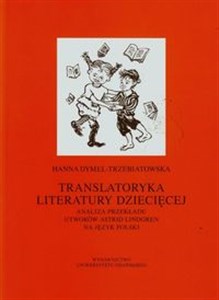 Picture of Translatoryka literatury dziecięcej Analiza przekładu utworów Astrid Lindgren na język polski