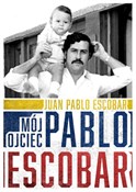 Mój ojciec... - Juan Pablo Escobar -  foreign books in polish 