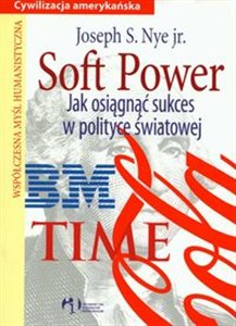Obrazek Soft Power Jak osiągnąć sukces w polityce światowej
