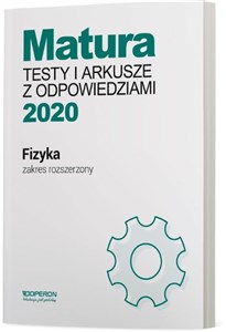Picture of Fizyka Matura 2020 Testy i arkusze z odpowiedziami Zakres rozszerzony Szkoła ponadgimnazjalna