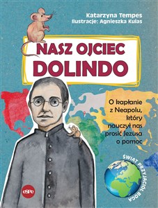 Obrazek Nasz Ojciec Dolindo O kapłanie z Neapolu, który nauczył nas prosić Jezusa o pomoc