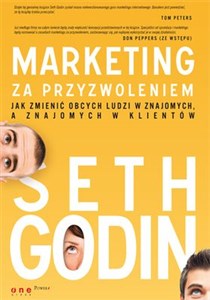 Picture of Marketing za przyzwoleniem Jak zmienić obcych ludzi w znajomych, a znajomych w klientów