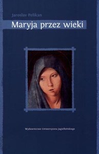 Picture of Maryja przez wieki Jej miejsce w historii kultury
