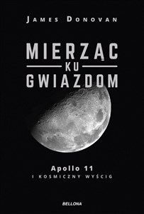 Picture of Mierząc ku gwiazdom Apollo 11 i kosmiczny wyścig
