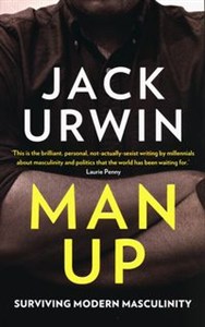 Obrazek Man Up Surviving Modern Masculinity