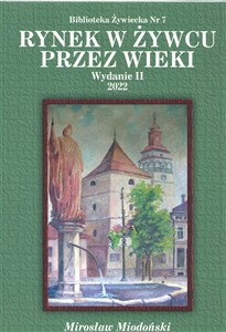 Obrazek Rynek w Żywcu przez wieki