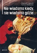 Nie wiadom... - Wojciech Lubawski, Tomasz Natkaniec - Ksiegarnia w UK