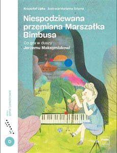 Picture of Niespodziewana przemiana Marszałka Bimbusa Co gra w duszy Jerzemu Maksymiukowi