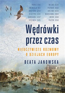Picture of Wędrówki przez czas Nieoczywiste rozmowy o dziejach Europy