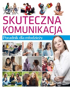 Picture of Skuteczna komunikacja Poradnik dla młodzieży