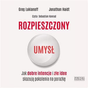 Obrazek [Audiobook] CD MP3 Rozpieszczony umysł. Jak dobre intencje i złe idee skazują pokolenia na porażkę