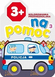 Picture of Kolorowanka przedszkolaka Na pomoc 3 Policja 3+