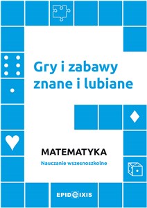 Picture of Gry i zabawy znane i lubiane. Matematyka