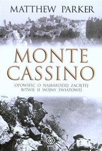 Obrazek Monte Cassino Opowieśc o najbardziej zaciętej bitwie II wojny światowej