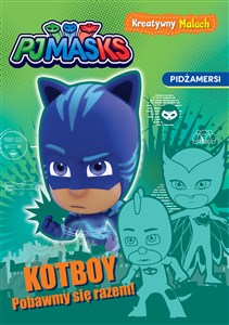 Obrazek Kotboy! Pobawmy się razem! Kreatywny maluch. PJ Masks