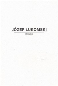 Picture of Józef Łukomski. Rzeźba