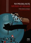 Na polską ... - Fryderyk Chopin, Witold Lutosławski, Stanisław Moniuszko, Karol Szymanowski, Ignacy Jan Paderewski -  books in polish 