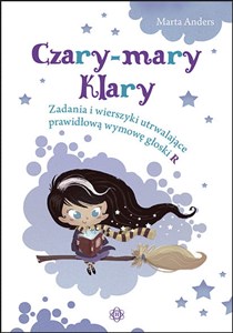 Obrazek Czary-mary Klary Zadania i wierszyki utrwalające prawidłową wymowę głoski R