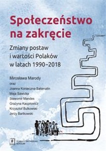 Picture of Społeczeństwo na zakręcie Zmiany postaw i wartości Polaków w latach 1990–2018