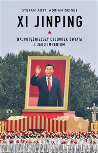 Picture of Xi Jinping. Najpotężniejszy człowiek świata i jego imperium