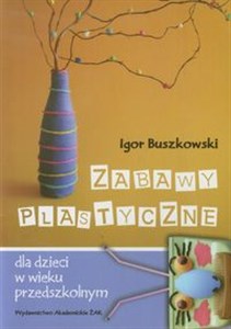 Obrazek Zabawy plastyczne dla dzieci w wieku przedszkolnym