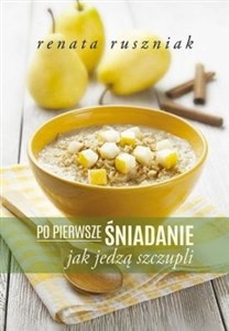 Picture of Po pierwsze śniadanie Jak jedzą szczupli.