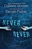 Zobacz : Never Neve... - Colleen Hoover, Tarryn Fisher