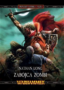Picture of Zabójca zombi. Przygody Gotreka i Felixa