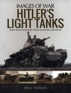 Picture of Hitler's Light Tanks Rare Photographs from Wartime Archives